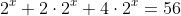 2^x+2\cdot2^x+4\cdot2^x=56